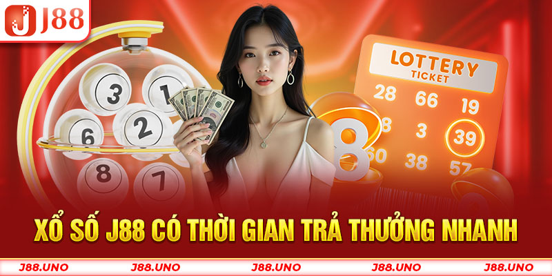 Xổ số J88 có thời gian trả thưởng nhanh