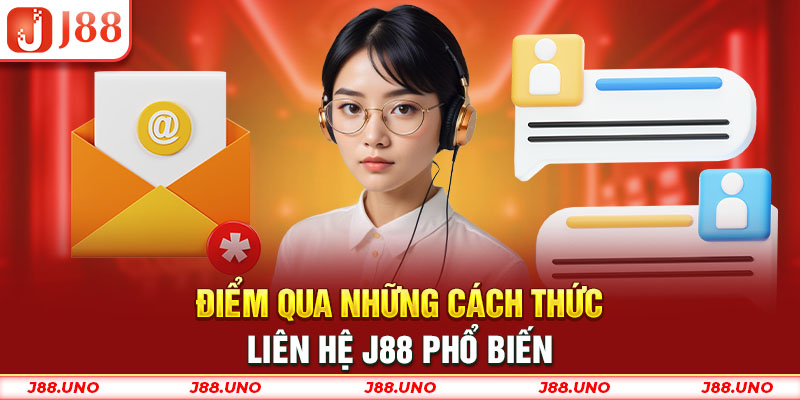 Điểm qua những cách thức liên hệ J88 phổ biến