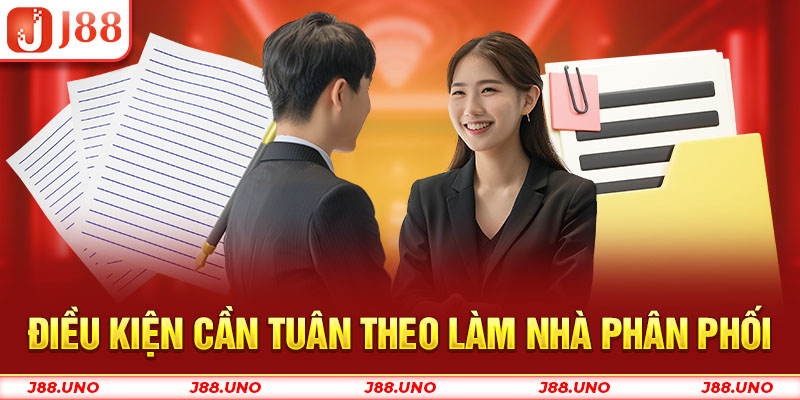 Điều kiện cần tuân theo làm nhà phân phối