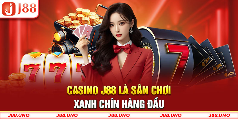 Casino J88 là sân chơi xanh chín hàng đầu