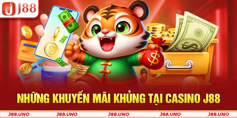 Những khuyến mãi khủng tại casino J88