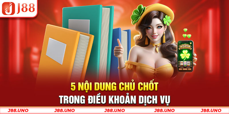 5 nội dung chủ chốt trong điều khoản dịch vụ