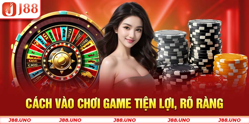 Cách vào chơi game tiện lợi, rõ ràng 