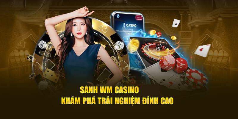 Cập nhật tin tức giới thiệu về sảnh chơi WM Casino đến người chơi