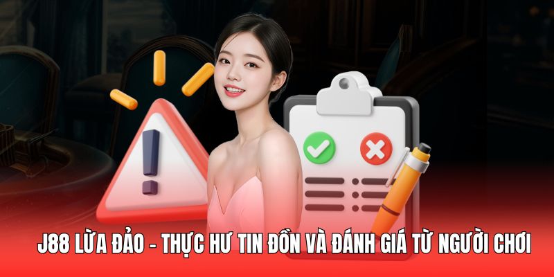 j88 lừa đảo