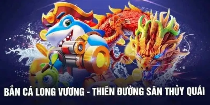 Tham gia săn Long Vương nhận thưởng khủng